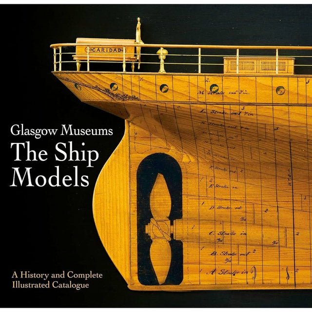 Seaforth's "Glasgow Museums: The Ship Models" book cover shows a detailed wooden ship model’s bow and propeller, highlighting historic Clyde shipyard models in this comprehensive history and illustrated catalogue.