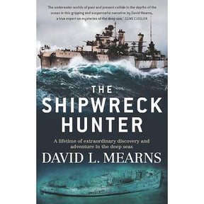 The book cover for The Shipwreck Hunter by Allen & Unwin features a dramatic scene: at the top, a large ship braves turbulent seas, symbolizing the perils encountered by shipwreck hunters. Below, an image of a sunken ship lies beneath the waves, paying tribute to legendary deep-water explorations. Bold white text is layered over both images.