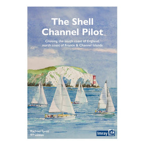 The cover of Imray’s "The Shell Channel Pilot" shows sailboats, blue water, white cliffs with green tops, and a red-and-white lighthouse—ideal for anyone seeking sailing tips and navigation advice for the English Channel.