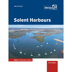 Book cover for "Solent Harbours" by Tim Stickley shows an aerial of sailboats in blue water by marshes. Features the Imray logo and "IMRAY CRUISING GUIDES First edition." A great Imray guide to Solent harbours and anchorages.
