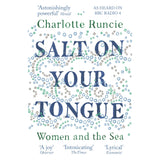 Book cover for Salt On Your Tongue by Charlotte Runcie, featuring blue and green circular patterns inspired by Scottish folklore and review quotes from various publications.