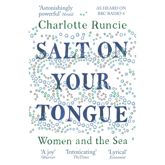 Book cover for Salt On Your Tongue by Charlotte Runcie, featuring blue and green circular patterns inspired by Scottish folklore and review quotes from various publications.
