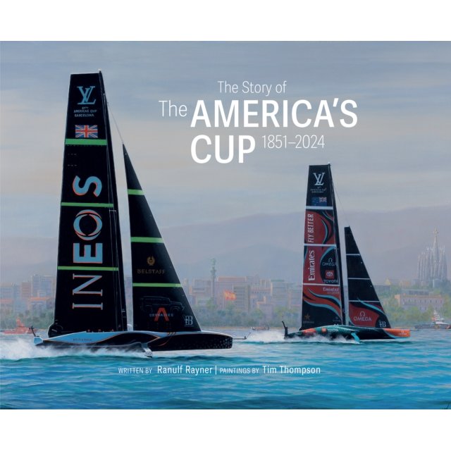Two racing sailboats with large sails glide across the water, cityscape in the background. Text reads: “The Story of The America’s Cup 1851–2024.” This captivating book from ACC Art Books, featuring artwork by Tim Thompson and written by Ranulf Rayner, beautifully captures the rich sailing history of this legendary yacht race.