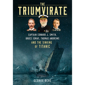 Book cover for "The Triumvirate" by The History Press shows illustrated portraits of Edward J. Smith, Thomas Andrews, and Bruce Ismay above the sinking Titanic in stormy waters.