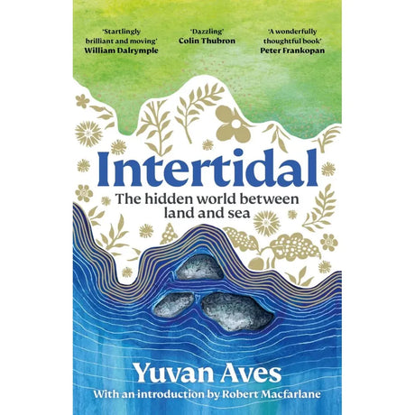The book cover of "Intertidal" by Bonnier Books features abstract land and sea patterns with rocks and plants, plus author praise at the top, highlighting intertidal ecology and the healing power of nature.