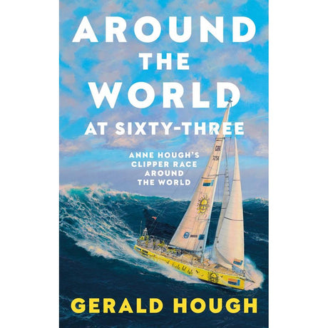 A sailboat navigates rough blue seas beneath a cloudy sky, capturing the spirit of ocean adventure. The product name "Around the World at Sixty-Three" and brand "The Book Guild" are prominently displayed above and below the boat.