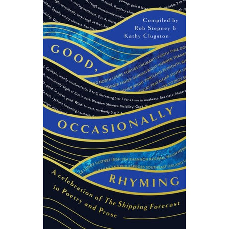 Book cover for "Good, Occasionally Rhyming" by August Books, a poetry collection celebrating the Shipping Forecast in verse and prose, featuring blue and gold wavy lines with place names.
