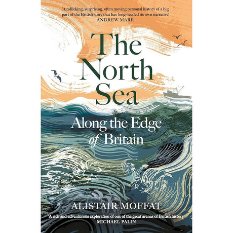 The book cover of "The North Sea" by Canongate Books features illustrated turbulent waves, a boat, seagulls, and an orange sky, evoking the spirit of the North Sea—with endorsements from Andrew Marr and Michael Palin.