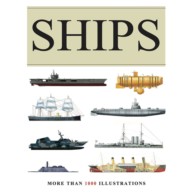 Book cover for the Ships encyclopedia by Amber Books, featuring illustrations of an aircraft carrier, a sailing ship, a submarine, and an ocean liner, with the subtitle “MORE THAN 1000 ILLUSTRATIONS.”