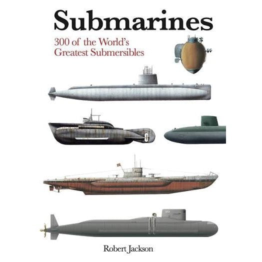 Book cover titled “Submarines” by Robert Jackson, featuring illustrations of various submarines that highlight decades of naval history against a white background.