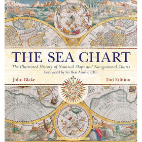 Cover of "The Sea Chart," 2nd Edition by Conway, authored by John Blake. Features detailed historical nautical maps with compass roses and coastal geography, essential for maritime navigation. Foreword by Sir Ben Ainslie CBE.