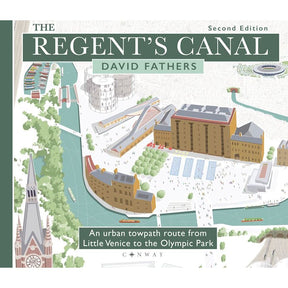 Illustrated cover of "The Regent's Canal Second Edition" by Conway features an aerial view of London's urban life with water, buildings, trees, pathways, and a church in the foreground. It depicts a towpath route from Little Venice to the Olympic Park highlighting urban regeneration.