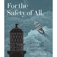 Book cover for "For the Safety of All" by Historic Environment Scotland, featuring a lighthouse and a ship in stormy seas, reflecting Scotland’s maritime heritage and lighthouse history.