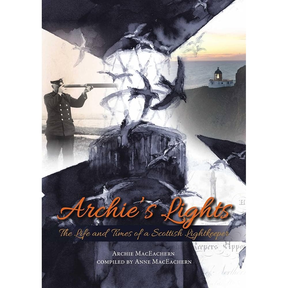 The cover of "Archie's Lights" by Whittles Publishing shows a uniformed man with a trumpet, birds in flight, a seaside lighthouse at sunset, and references to the Northern Lighthouse Board. The title appears in orange script.