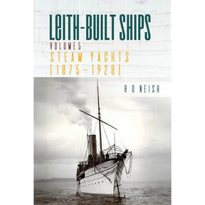 Book cover for "Steam Yachts 1875-1928" from Whittles Publishing, featuring a black-and-white photo of a luxury steam yacht with visible smokestack and rigging, built by famous Leith shipbuilders.