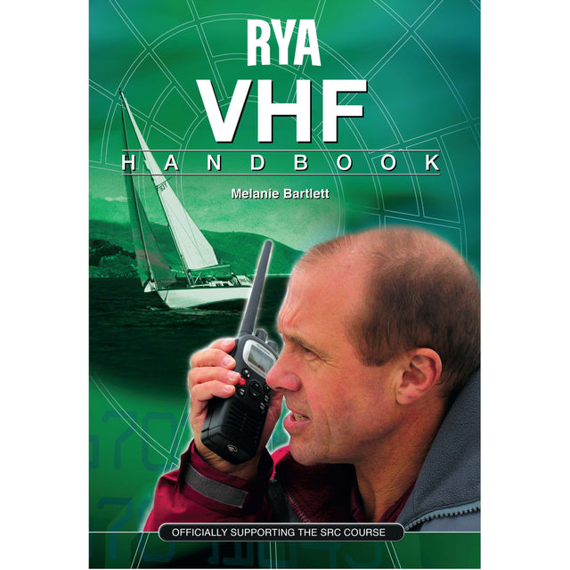 The Royal Yachting Association’s RYA VHF Handbook cover shows a man using a VHF radio with a sailing boat in the background and green nautical-themed design—perfect for those aiming for their RYA VHF Operator's Short Range Certificate.