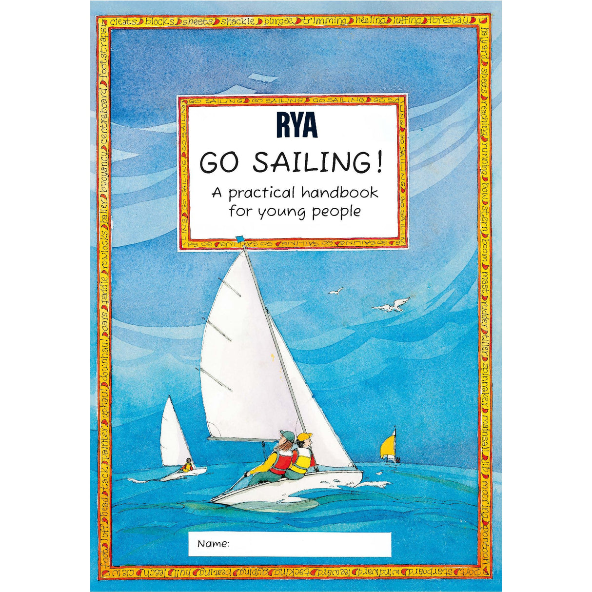 Front cover of "RYA Go Sailing!" by Royal Yachting Association, part of their children's series, shows two kids sailing a white boat on blue water with another sailboat, seagulls, and a blank space labeled "Name.