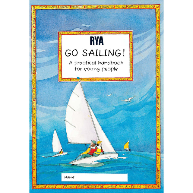 Front cover of "RYA Go Sailing!" by Royal Yachting Association, part of their children's series, shows two kids sailing a white boat on blue water with another sailboat, seagulls, and a blank space labeled "Name.