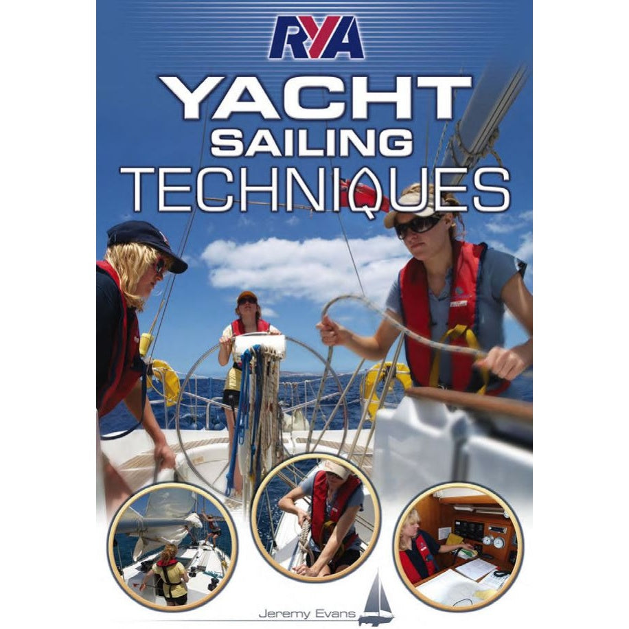 The cover of "RYA Yacht Sailing Techniques" by the Royal Yachting Association shows three people sailing a yacht with ropes and equipment, plus insets of sailing scenes and a navigation station. Perfect for RYA Competent Crew or Day Skipper courses.