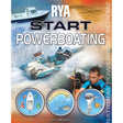 Cover of "RYA Start Powerboating" by the Royal Yachting Association, showing boats on water, a helmsperson steering, and three round diagrams of boating equipment and navigation for the RYA National Powerboat Scheme.