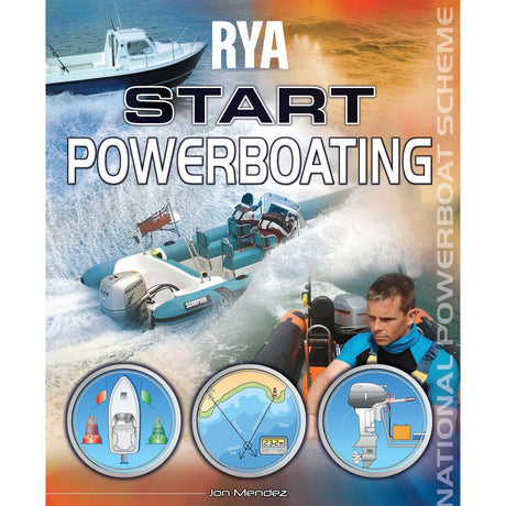 Cover of "RYA Start Powerboating" by the Royal Yachting Association, showing boats on water, a helmsperson steering, and three round diagrams of boating equipment and navigation for the RYA National Powerboat Scheme.
