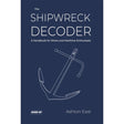 Navy blue book cover featuring a ship anchor line drawing. Title: “The Shipwreck Decoder.” A must-have diving guide for shipwreck identification by Ashton East. Published by Dived Up Publications.