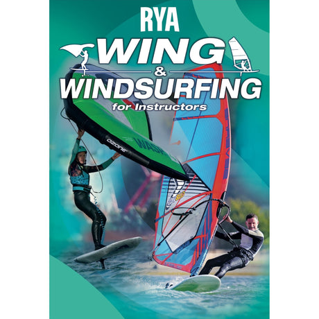 Cover of the Royal Yachting Association’s "RYA Wing and Windsurfing for Instructors" guidebook: features one person wing foiling with a green wing and another windsurfing with a colorful sail on blue water.