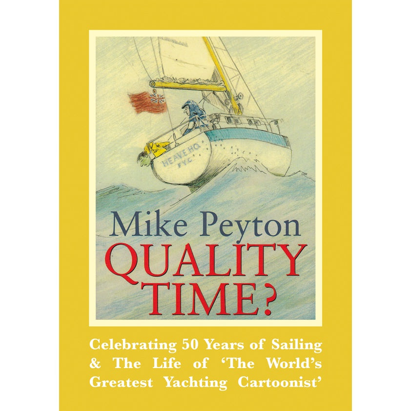 Book cover with a yellow border and a sailboat illustration. Text: "Quality Time? Celebrating 50 Years of Sailing & The Life of the renowned yachting cartoonist." By Fernhurst Books.
