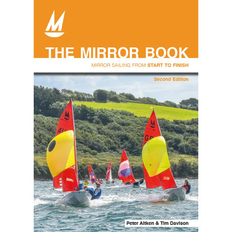The Mirror Book by Peter Aitken & Tim Davison (Fernhurst Books) features a cover with red-sailed Mirror dinghies racing on the water against green hills—perfect for learning to sail or exploring dinghy sailing.
