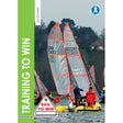 Two sailboats with transparent sails race near a yellow inflatable boat, where people observe sailing training. The book cover reads "Training To Win" by Fernhurst Books, featuring a "Sail to Win" badge in the bottom left corner.