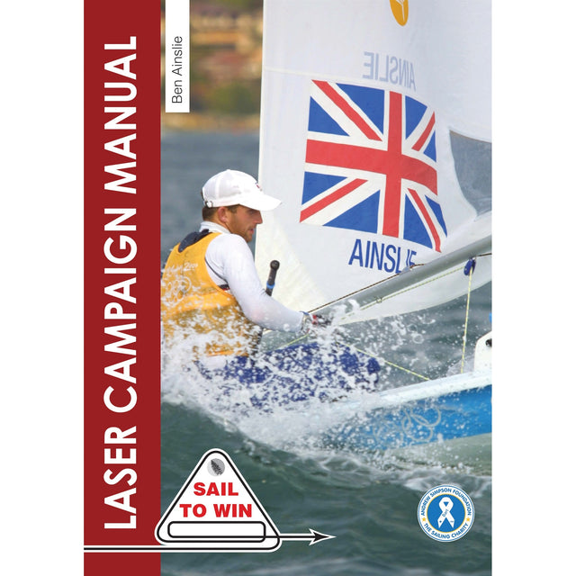 A sailor in yellow steers a Laser sailboat with “Ainslie” on the sail. The cover shows “Laser Campaign Manual” by Ben Ainslie, published by Fernhurst Books, with the British flag and “Sail to Win.”.