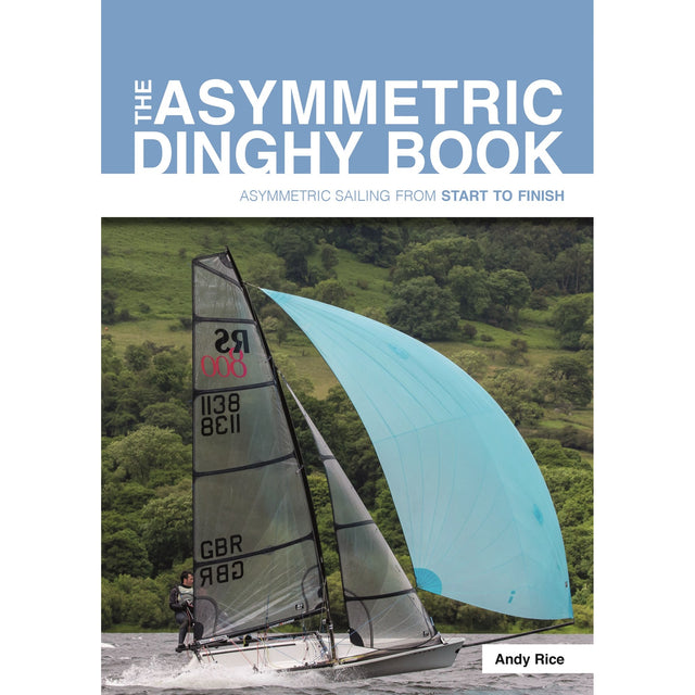 Cover of "Asymmetric Dinghy Book" by Andy Rice from Fernhurst Books features a sailboat with a blue sail on a lake, two people onboard, green hills in the background; focuses on sailing techniques for asymmetric dinghies.