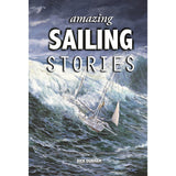 Cover for "Amazing Sailing Stories" from Fernhurst Books, showing a sailboat on stormy seas beneath cloudy skies. Subtitle: "True Adventures from the High Seas." An ideal gift for sailors and adventure lovers.