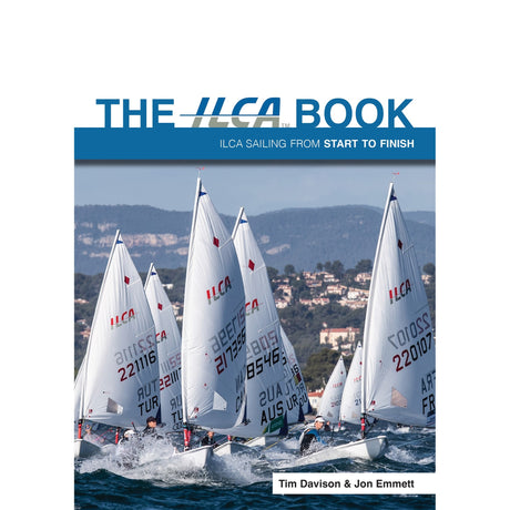 Cover of ILCA Book by Fernhurst Books shows several ILCA dinghies racing with numbered white sails, buildings and hills in the background. Authors Tim Davison & Jon Emmett are listed at the bottom.