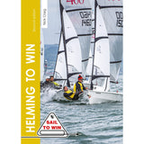 Cover of "Helming To Win" by Fernhurst Books shows sailors racing dinghies, highlighting expert race techniques. The bold yellow title appears on the left, with a "Sail to Win" logo at the bottom.