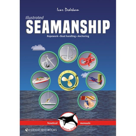 Cover of "Illustrated Seamanship" by Fernhurst Books, featuring boat handling and ropework icons over a blue ocean background. Text reads: "Seamanship - Boat Handling - Anchoring" with "Nautical manuals" next to a compass logo.