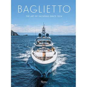 A luxury yacht cruises on blue water under a bright sky near a rocky coast. "Baglietto 170 Years" and "The Art of Yachting Since 1854" appear above, with "Rizzoli" at the bottom.