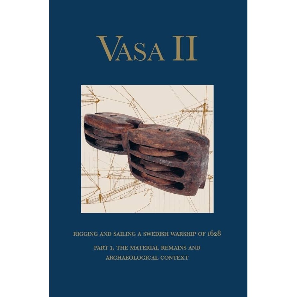 Vasa II: Rigging and Sailing a Swedish Warship of 1628" by Nordic Academic Press features a cover with two wooden rigging blocks, ship line drawings in the background, and gold text about seventeenth-century Vasa shipwreck rigging.