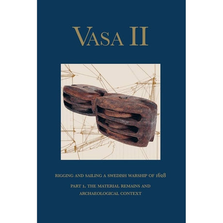 Vasa II: Rigging and Sailing a Swedish Warship of 1628" by Nordic Academic Press features a cover with two wooden rigging blocks, ship line drawings in the background, and gold text about seventeenth-century Vasa shipwreck rigging.