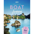 Book cover for Lonely Planet Amazing Boat Journeys by Lonely Planet, showing boats on blue water among limestone islands. A pink ticket says “60 unforgettable cruises”—ideal for adventure travel fans.