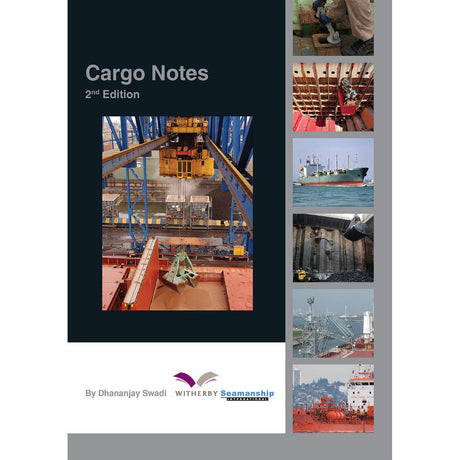 The cover of "Cargo Notes" by Dhananjay Swadi, published by Witherby Seamanship, is an essential resource for Deck Officers preparing for Certificate of Competency Exams. It showcases a large crane loading cargo alongside images of ships and containers.