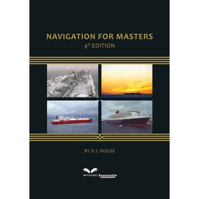 Witherby Seamanship's "Navigation for Masters, 4th Edition" by D.J. House, showcases four images: a ship in icy waters, a sunset scene, a red cargo vessel, and a cruise liner while detailing maritime navigation advancements like ECDIS and GPS technology.