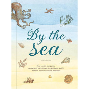 The "By the Sea" book cover, by William Collins, showcases an octopus, starfish, shells, seaweed, and pebbles on a blue-yellow gradient. Subtext: "Guide to seashells, pebbles, seaweed; tide secrets; seashore conservation—and more.