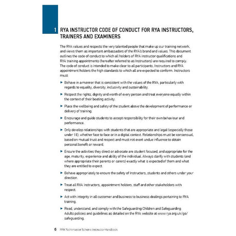 The RYA Yachtmaster Scheme Instructor Handbook by the Royal Yachting Association outlines the Instructor Code of Conduct for instructors, trainers, and examiners. It includes several bullet points detailing behavior expectations, such as respect, professionalism, inclusivity, and safeguarding guidelines.