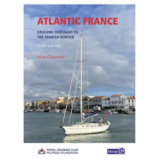 Cover of the book titled "Atlantic France" by Nick Chavasse, Third Edition. The cover art captures a sailboat gliding through serene harbor waters with picturesque coastal buildings in the background, embodying the spirit of an authentic sailing adventure. Published by Imray and the Royal Cruising Club Pilotage Foundation.