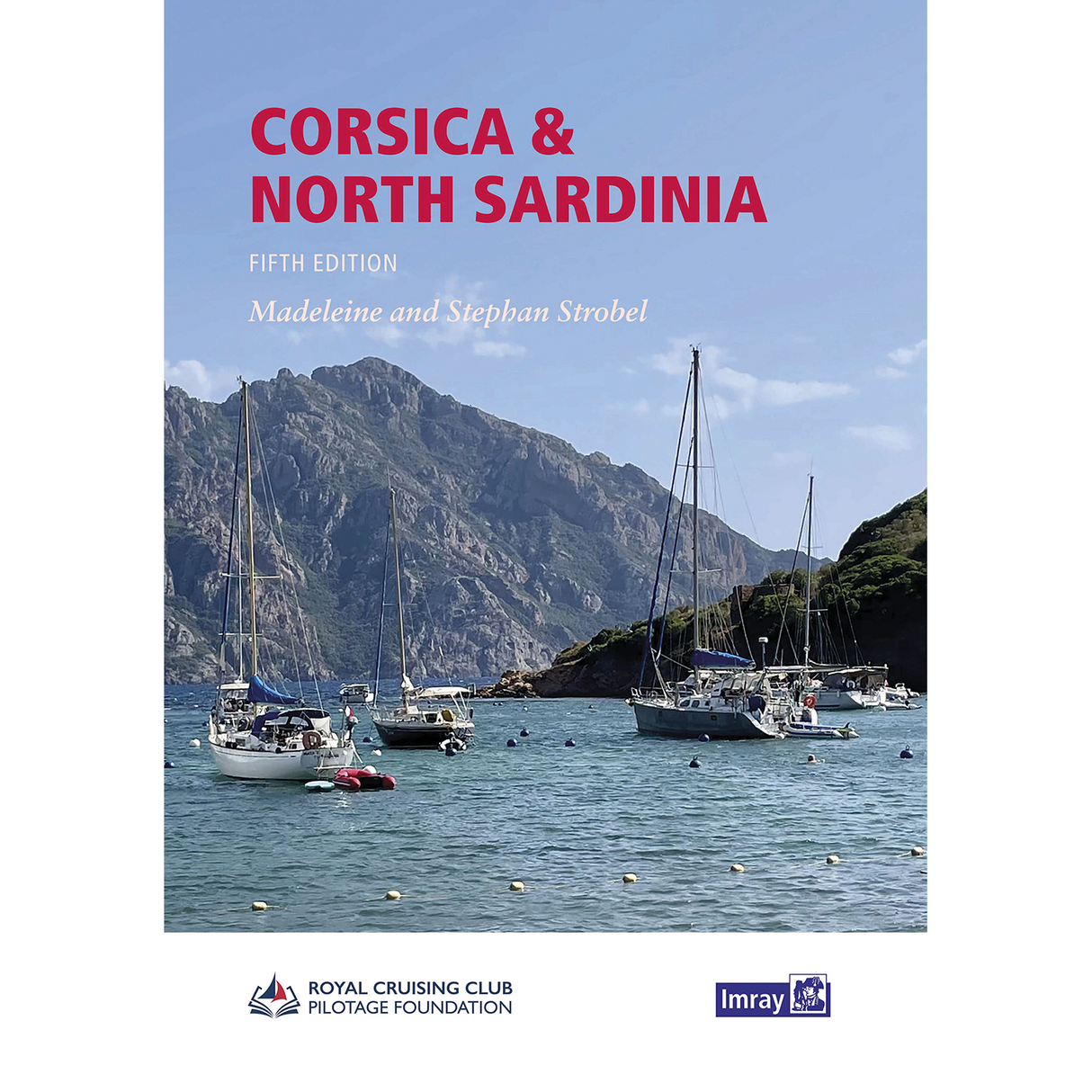 Cover of "Corsica and North Sardinia" by Imray shows sailboats in a serene bay with rocky mountains and blue sky—ideal for those seeking a Mediterranean anchorage or Corsica sailing guide. Title and authors appear at the top.