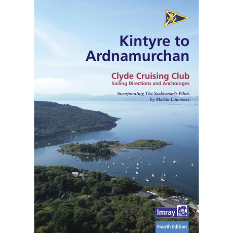 Cover of the Fourth Edition "Kintyre to Ardnamurchan" by Imray, featuring an aerial view of Kintyre Peninsula's lush coastline with sailboats, green hills, and a small island beneath a bright blue sky meeting the calm sea.