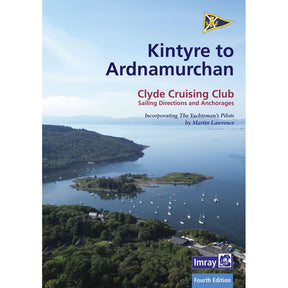 Cover of "Kintyre to Ardnamurchan" by Imray, Fourth Edition, featuring an aerial view of Scotland's west coast with sailboats in a bay, green landscapes, distant hills under a blue sky; includes "Clyde Cruising Club" and "Incorporating The Yachtsman's Pilots.