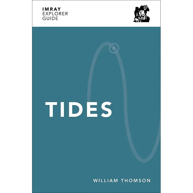 Book cover titled "Imray Explorer Guide: Tides" by William Thomson, part of the Imray series. Featuring a teal background with a simple wave graphic running vertically, it invites readers to explore tidal patterns and predict tides on their coastal adventures.