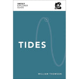 Book cover titled "Imray Explorer Guide: Tides" by William Thomson, part of the Imray series. Featuring a teal background with a simple wave graphic running vertically, it invites readers to explore tidal patterns and predict tides on their coastal adventures.